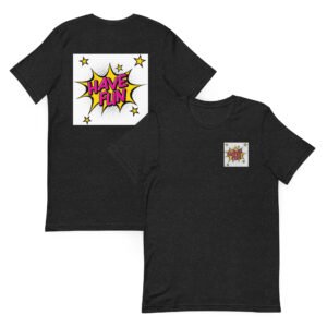 Have Fun Star unisex T-shirt